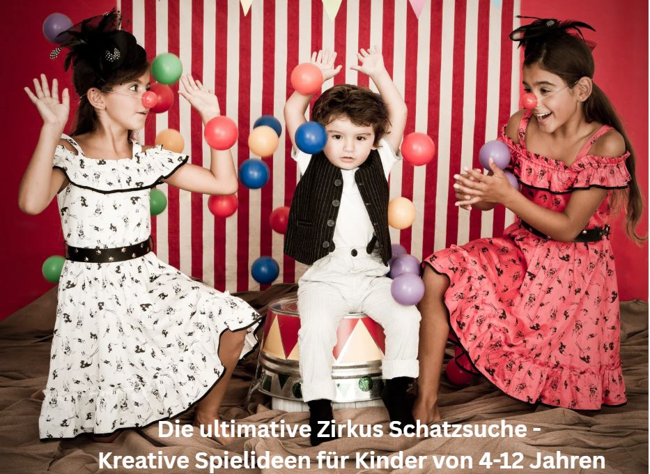 Magische Zirkus Schatzsuche Ideen für unvergessliche Abenteuer in Kindergarten & Grundschule