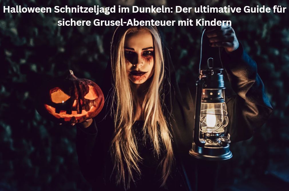 Halloween Schnitzeljagd im Dunkeln: Der ultimative Guide für sichere Grusel-Abenteuer mit Kindern