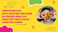 Abenteuerliche Schatzsuchen für kleine Entdecker: Kreative Ideen für thematische Schnitzeljagden - schnitzeljagd-kinder
