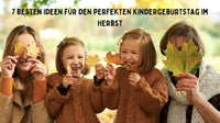Bunte Blätter Und Fröhlichkeit: Die 7 Besten Ideen Für Den Perfekten Kindergeburtstag Im Herbst - schnitzeljagd-kinder