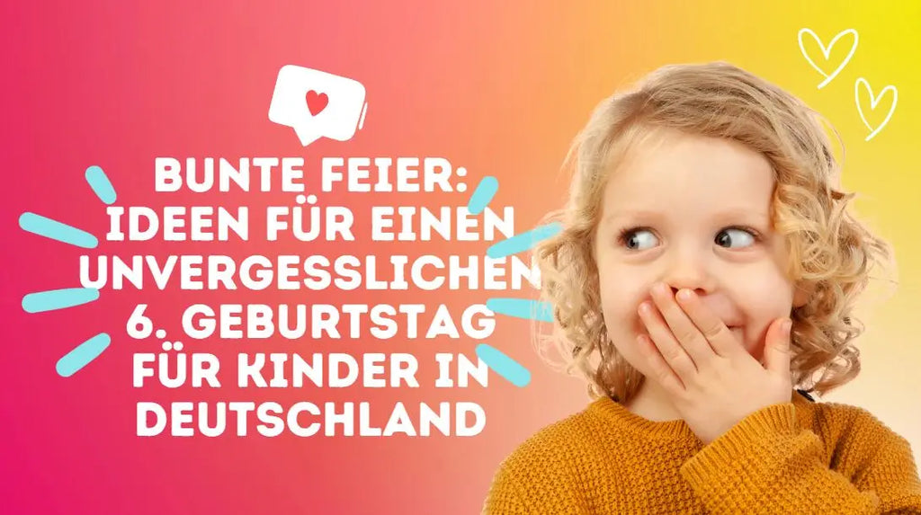 Bunte Feier: Ideen für einen unvergesslichen 6. Geburtstag für Kinder in Deutschland