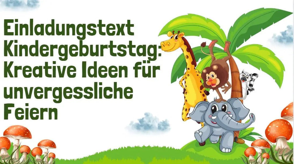Einladungstext Kindergeburtstag: Kreative Ideen für unvergessliche Feiern