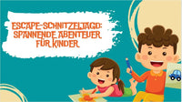 Escape-Schnitzeljagd: Spannende Abenteuer für Kinder - schnitzeljagd-kinder