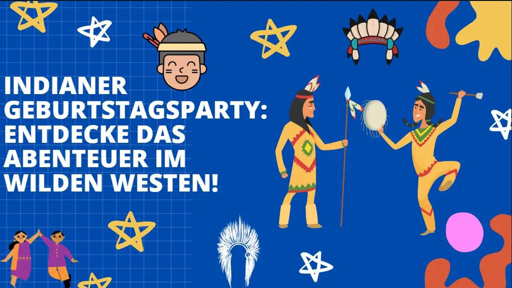 Indianer Geburtstagsparty: Entdecke das Abenteuer im Wilden Westen!