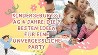 Kindergeburtstag -4 -Jahre: Die 7 besten Ideen für -eine -unvergessliche -Party