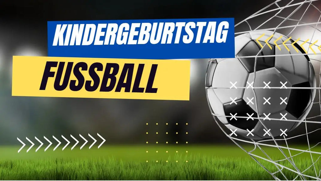 Kindergeburtstag Fußball : So Gestalten Sie Einen Unvergesslichen Kindergeburtstag Im Stadionstil