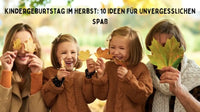 Kindergeburtstag Im Herbst: 10 Ideen Für Unvergesslichen Spaß