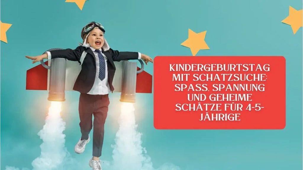 Kindergeburtstag mit Schatzsuche: Spaß, Spannung und geheime Schätze für 4-5-jährige