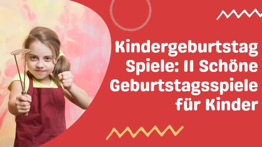 Kindergeburtstag Spiele: 11 Schöne Geburtstagsspiele für Kinder