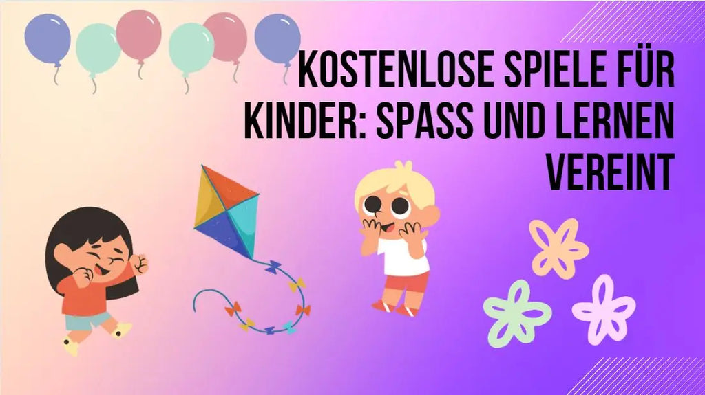 Kostenlose Spiele für Kinder: Spaß und Lernen vereint