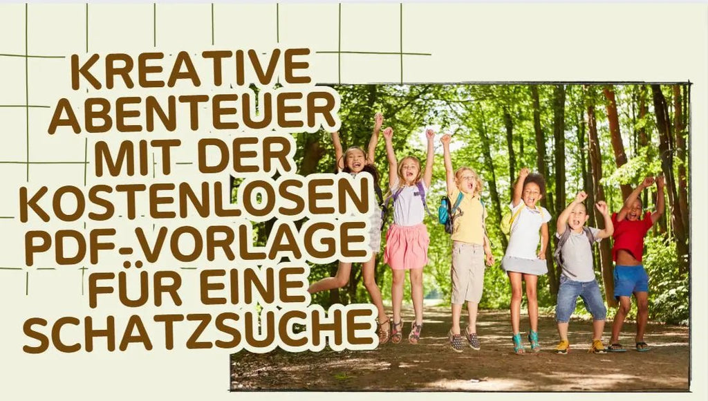 Kreative Abenteuer mit der kostenlosen PDF-Vorlage für eine Schatzsuche