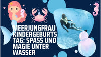 Meerjungfrau Kindergeburtstag: Spaß und Magie unter Wasser - schnitzeljagd-kinder