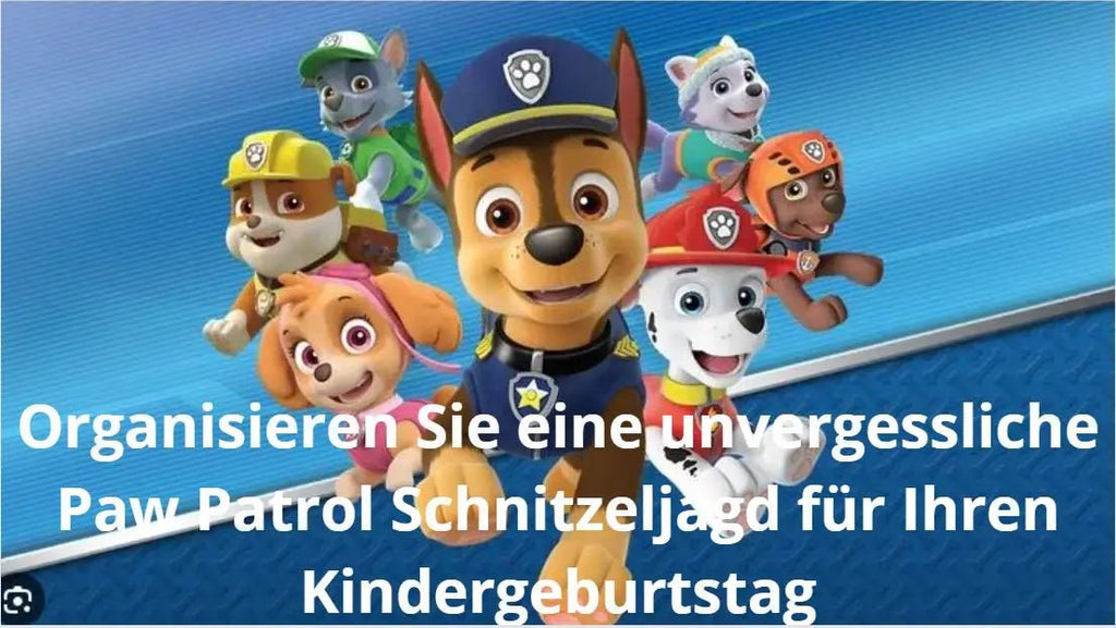 Organisieren Sie eine unvergessliche Paw Patrol Schatzsuche für Ihren Kindergeburtstag