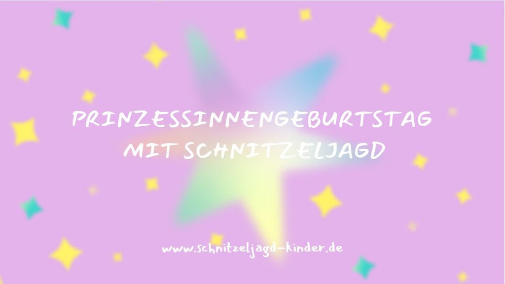 PRINZESSINNENGEBURTSTAG MIT SCHNITZELJAGD