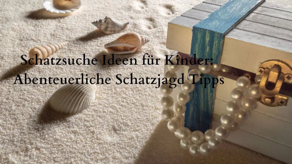 Schatzsuche Ideen für Kinder: Abenteuerliche Schatzjagd Tipps