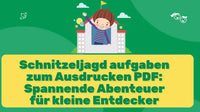Schnitzeljagd- aufgaben- zum- Ausdrucken PDF: Spannende -Abenteuer- für -kleine -Entdecker