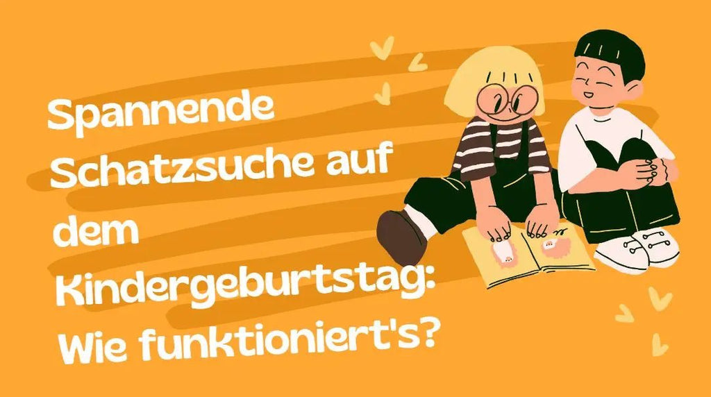 Spannende Schatzsuche auf dem Kindergeburtstag: Wie funktioniert's?
