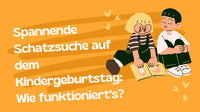 Spannende- Schatzsuche -auf- dem- Kindergeburtstag: Wie- funktioniert's?