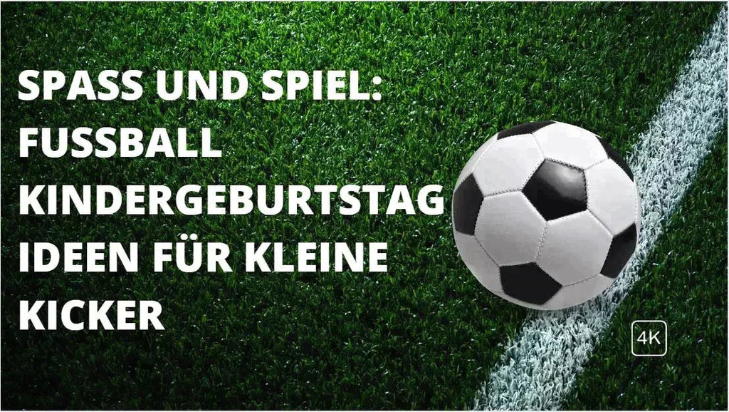Spaß Und Spiel: Fußball Kindergeburtstag Ideen Für Kleine Kicker
