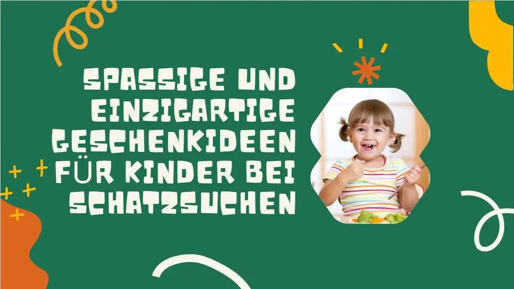Spaßige und einzigartige Geschenkideen für Kinder bei Schatzsuchen
