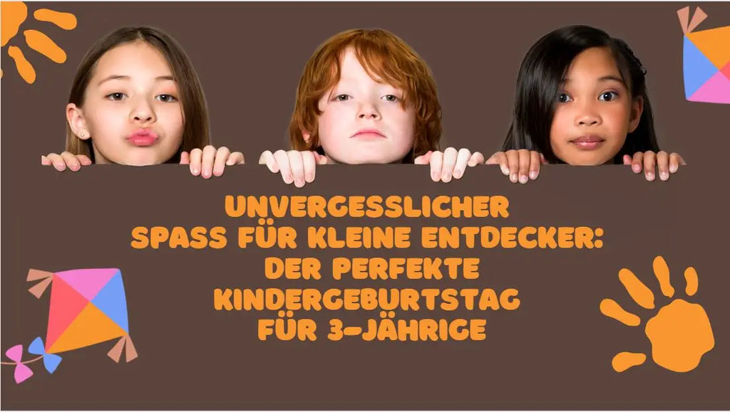 Unvergesslicher Spaß für kleine Entdecker: Der perfekte Kindergeburtstag für 3-Jährige