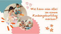 Was -kann- man -alles- an- einem- Kindergeburtstag -machen?