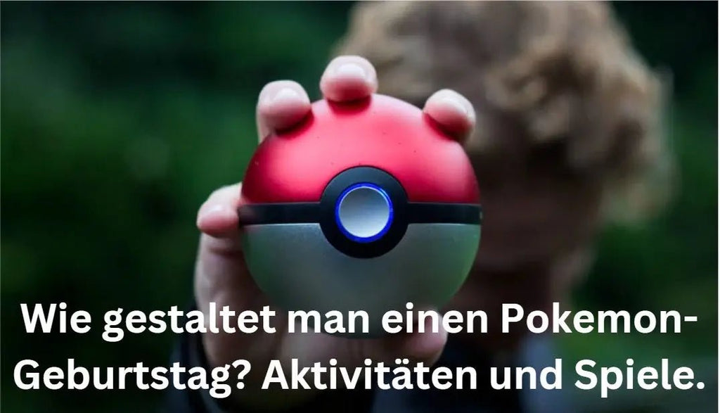 Wie gestaltet man einen Pokemon-Geburtstag? Aktivitäten und Spiele.