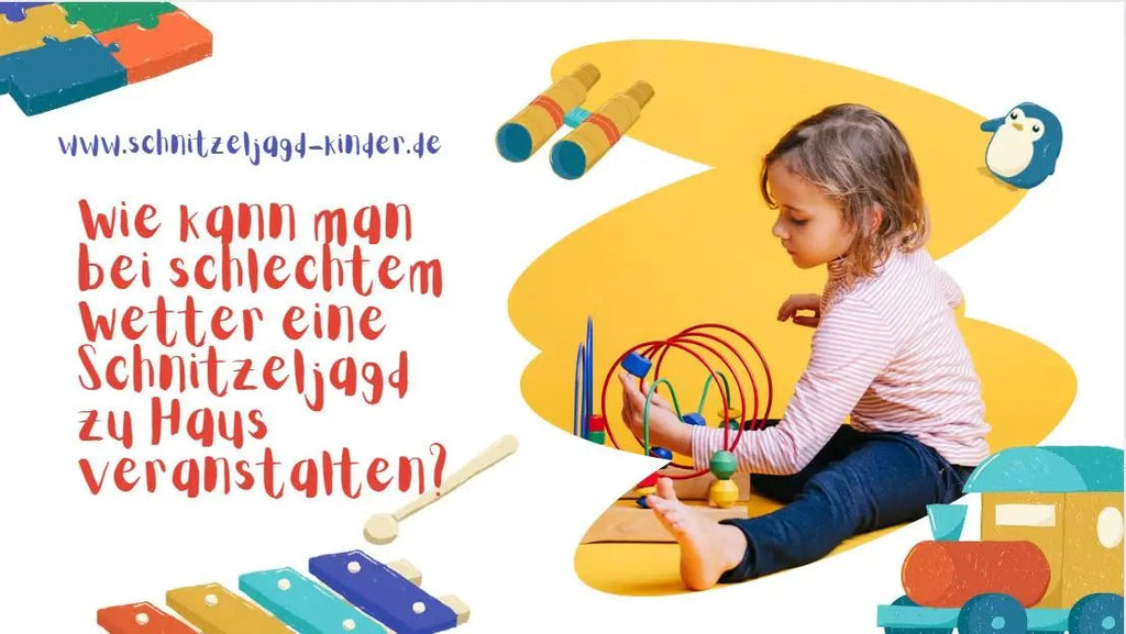 Wie kann man bei schlechtem Wetter eine Schnitzeljagd zu Haus veranstalten?