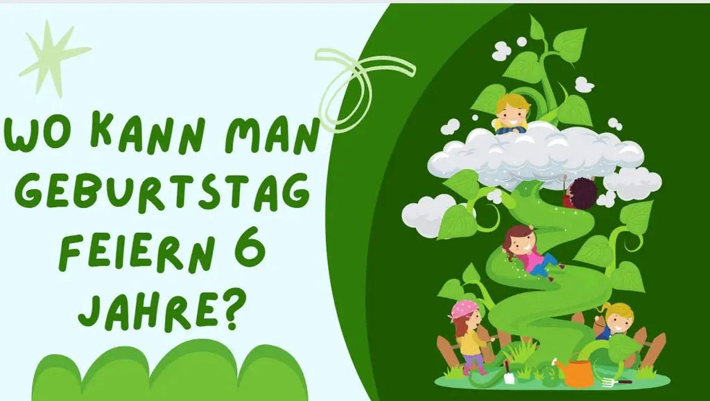 Wo kann man Geburtstag feiern 6 Jahre?
