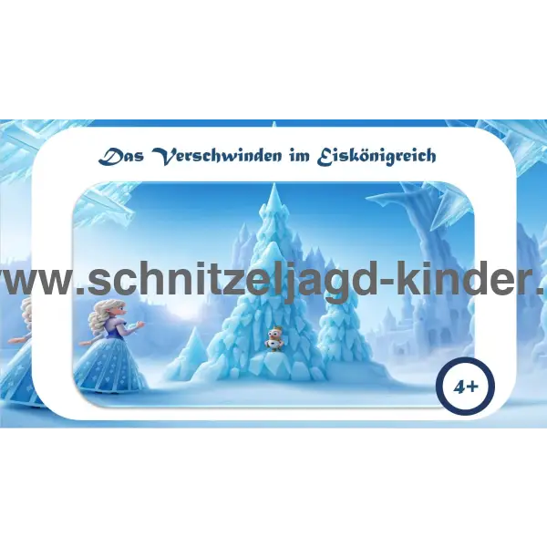 SCHNITZELJAGD Inspiriert von Eisköniginnen -Das Verschwinden im Eiskönigreich: 4-5 JAHREN - schnitzeljagd aufgaben zum ausdrucken pdf-schnitzeljagd-kinder
